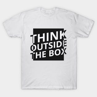 Think outside the box quote T-Shirt